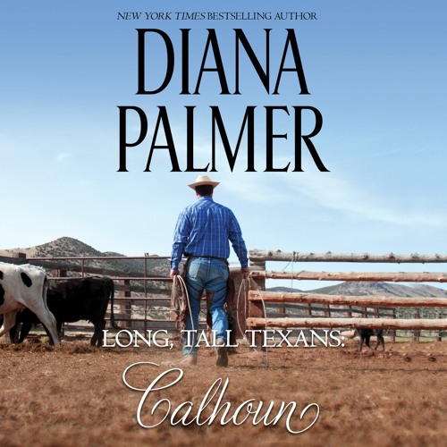 LONG TALL TEXANS: CALHOUN by Diana Palmer