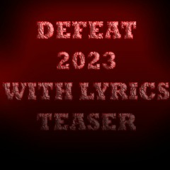 Defeat 2023 Remaster With Lyrics Teaser