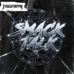 TRIGGA HAPPY - SMACK TALK