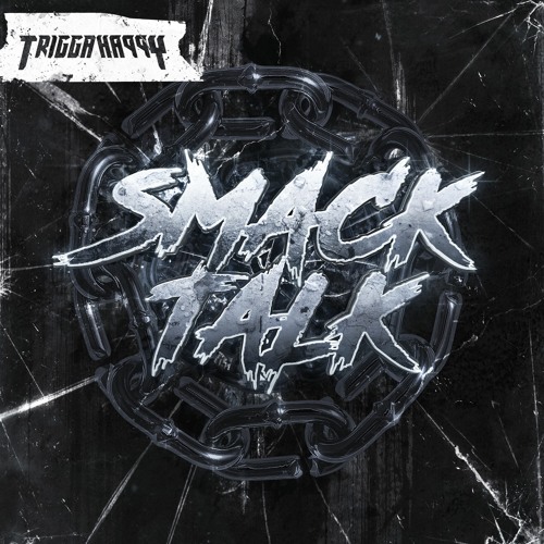 TRIGGA HAPPY - SMACK TALK