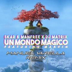 Un Mondo Magico (Manuel Varella Remix Radio Edit) *BUY=FREE DOWNLOAD EXTENDED VERSION)*