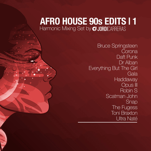 AFRO HOUSE 90s EDITS | 1 - Harmonic Mixing set by Jordi Carreras