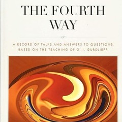 Epub✔ The Fourth Way: A Record of Talks and Answers to Questions Based on the