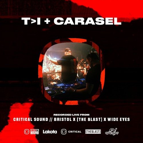 T>I + Carasel | Live from Critical Sound // Bristol x [THE BLAST] x Wide Eyes