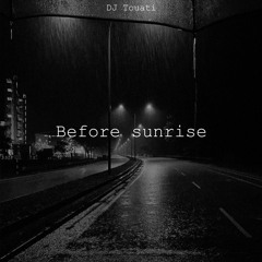 DJ Touati - Before Sunrise