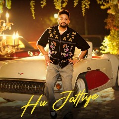 Hu Jattiye | Dilpreet Dhillon