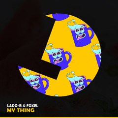 Lado-B & Foxel - My Thing - Loulou records (LLR344)(OUT NOW)