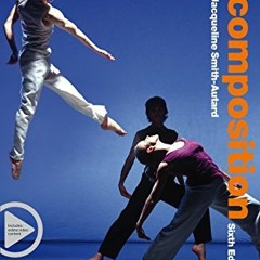 Get KINDLE 💚 Dance Composition: A practical guide to creative success in dance makin