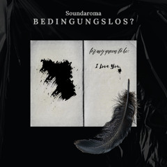 Bedingungslos? (Soundcloud Exclusive)