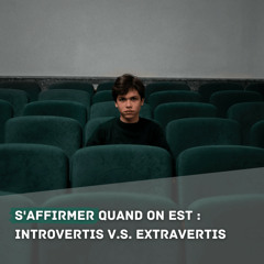 8. L'affirmation de soi : introvertis V.S. extravertis