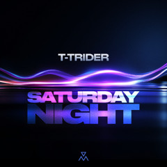 T-Trider - Saturday Night