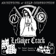 [VIEW] EPUB 📒 Architects of Self-Destruction: The Oral History of Leftöver Crack by