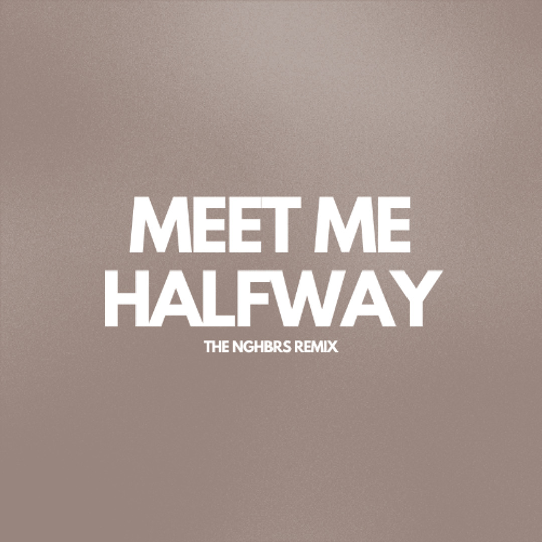 Stream Black Eyed Peas - Meet Me Halfway (The NGHBRS Remix) FILTERED by