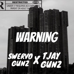 Swervo Gunz  x Tjay Gunz- (Warning)