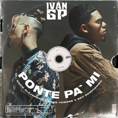 Rauw Alejandro Ft. Myke Towers - Ponte Pa' Mi (Iván GP Edit)