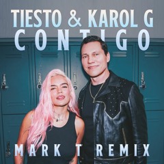 Tiesto & Karol G - Contigo (Mark T Remix)