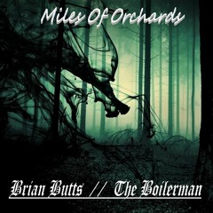 Miles of Orchards (feat. The Boilerman)