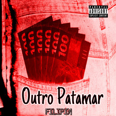 Filipin - Outro Patamar (prod. DAVIAK PILLS)