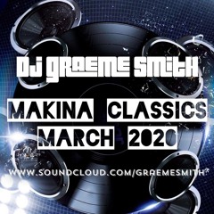 Dj Graeme Smith - Makina Classics (24-03-2020)