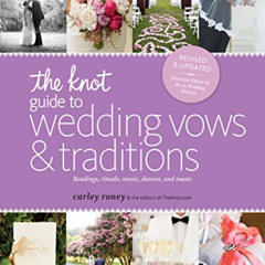 VIEW EBOOK 📰 The Knot Guide to Wedding Vows and Traditions [Revised Edition]: Readin