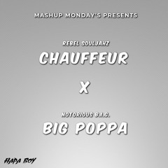 Chauffeur X Big Poppa (Hapa Mashup)