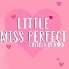 Little Miss Perfect (by Joriah Kwame) 【covered by Anna】