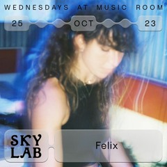 Skylab Radio - Felix Live from Music Room ~25-10-23~
