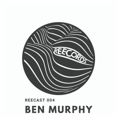 REECAST 004 - Ben Murphy