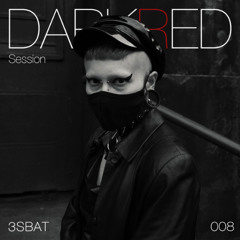 DARKRED Session 008 - 3SBAT