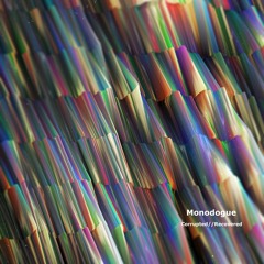 Monodogue - Corrupted//Recovered