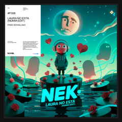 [FREE DOWNLOAD] Nek - Laura No Esta (Numia, Papa Tin Edit) | Melodic Techno Remix