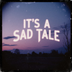 its a sad tale