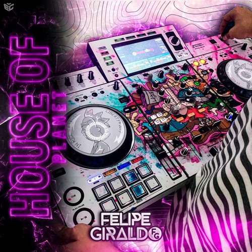 HOUSE OF PLANET EDIT MY BIRTHDAY BASH FELIPE GIRALDO DJ