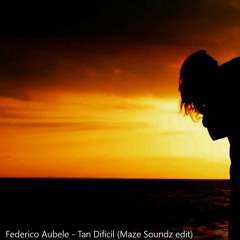 Federico Aubele - Tan Dificil (Maze Soundz edit)