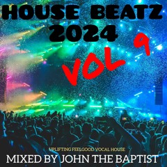 House Beatz 2024 Vol 9 Mixed By John The Baptist