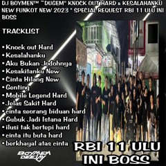 DJ BOYMEN ~DUGEM" KNOCK OUT & KESALAHANKU NEW FUNKOT NEW 2023 " SPECIAL REQUEST RBI 11 ULU INI BOSS