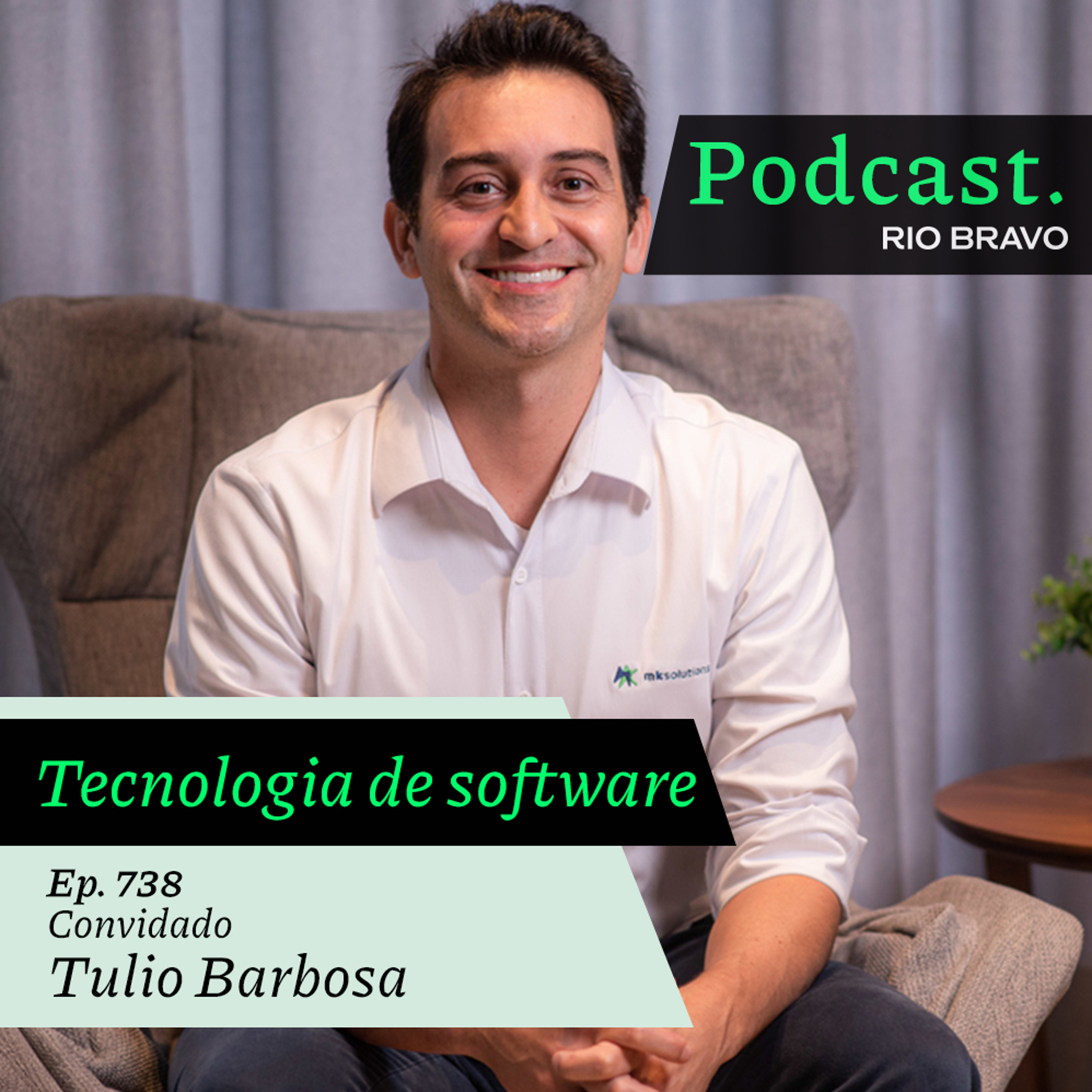 Podcast 738 – Túlio Barbosa: A estratégia da MK Solutions para o mercado de tecnologia de software episode artwork