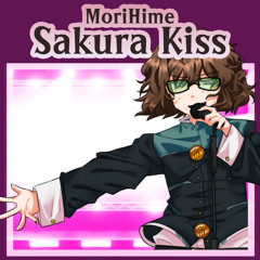 【モリヒメ】Sakura Kiss【Chieco Kawabe Cover】