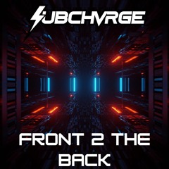 SUBCHVRGE - Front 2 The Back