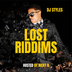Dj Styles - Lost Riddims 12 (Hosted By Nicky B)