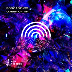 NEORECORDS_PODCAST_#22 - QUEEN OF TIN