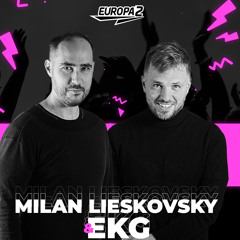 EKG & MILAN LIESKOVSKY RADIO SHOW 47 / EUROPA 2