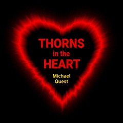 Thorns In The Heart