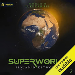 [VIEW] EBOOK 💔 Superworld Part 2: An Alternate Reality Fantasy by  Benjamin Keyworth