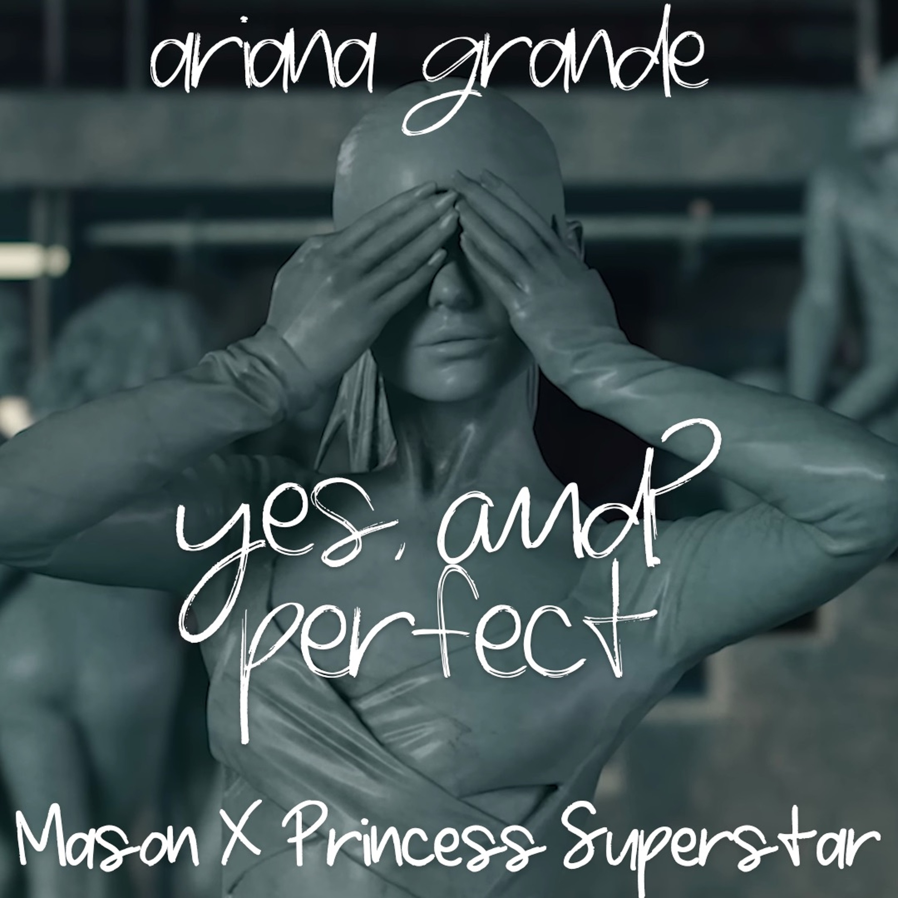 Ariana Grande X Mason & Princess Superstar – yes, and? (James Queen's 'Perfect' Max Mylo Club Edit) episode artwork
