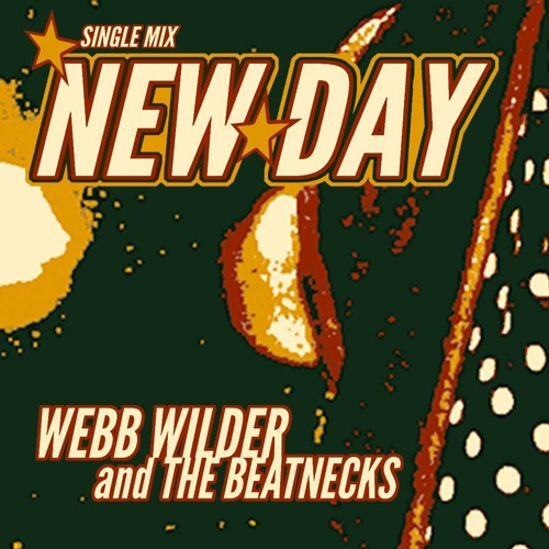 Webb Wilder, "New Day" (Single Mix)