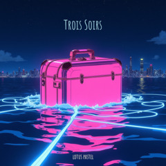 Trois Soirs