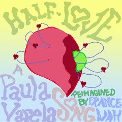 Half-Love (a re-imagination)