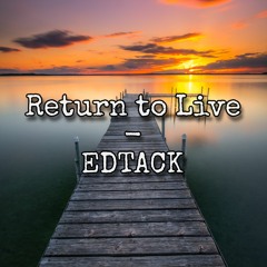 Return To Live - Edtack
