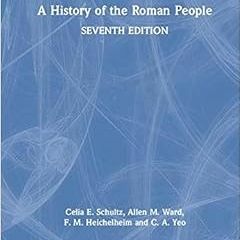 Read [PDF EBOOK EPUB KINDLE] A History of the Roman People by Celia E. Schultz,Allen M. Ward 📌